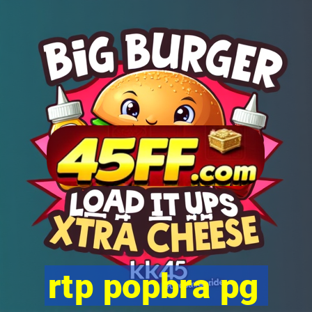 rtp popbra pg